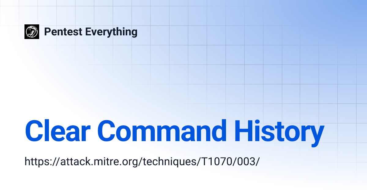 Clear Command History | Pentest Everything